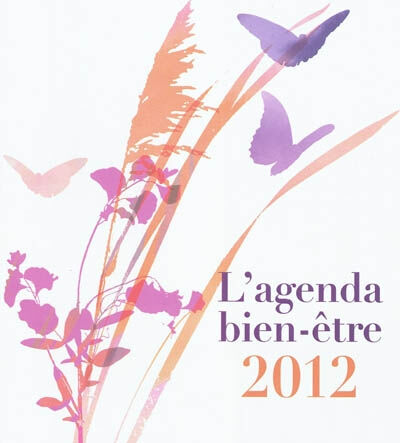 L'agenda bien-être 2012 Carine Anselme, Ève François Prat