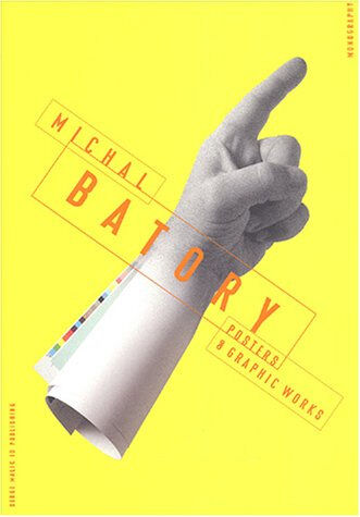 Michal Batory : posters and graphic works : monography Alain Weill, Guillaume Frauly S. Malik ID