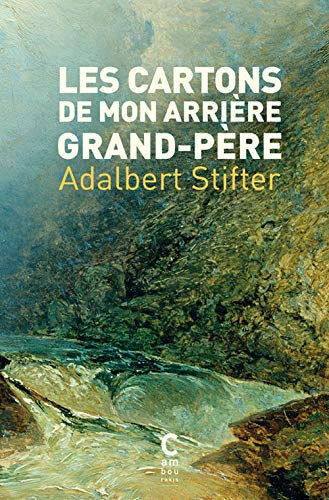 Les cartons de mon arrière-grand-père Adalbert Stifter Cambourakis