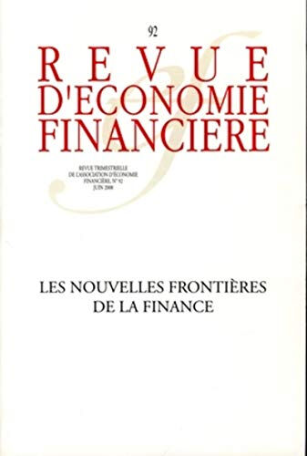 Revue d'économie financière, n° 92. Les nouvelles frontières de la finance  collectif Association d'économie financière