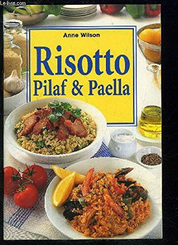 Risotto, pilaf et paella Anne Wilson Fioreditions