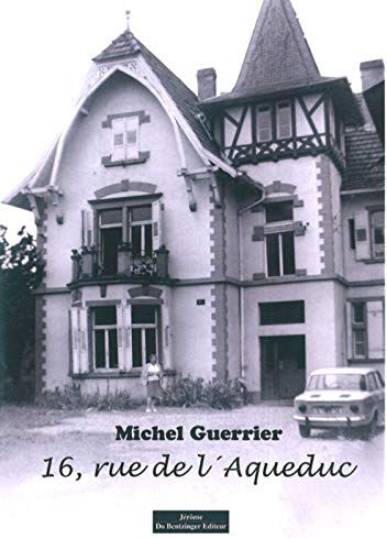 16, rue de l'Aqueduc Michel Guerrier J. Do Bentzinger