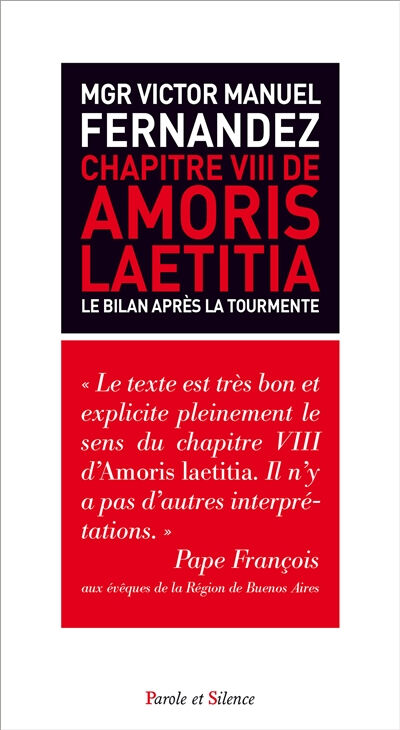 Chapitre VIII de Amoris laetitia : le bilan après la tourmente Victor Emmanuel Fernandez Parole et silence