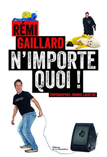 Rémi Gaillard, Éric Delhaye N'importe quoi !