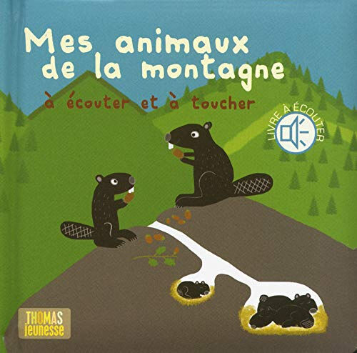 Mes animaux de la montagne à écouter et à toucher Elena Brusi Thomas jeunesse