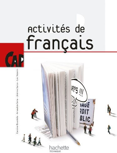 Activités de français CAP : livre de l'élève  caroline bourdelle, jérémie garcio, arnaud de soria, loïc valentin Hachette Technique