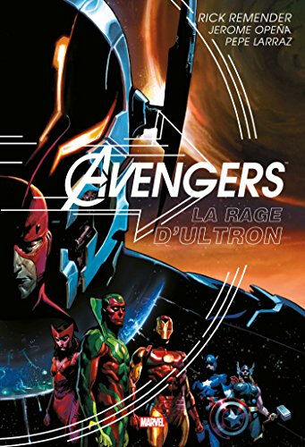 Avengers : la rage d'Ultron Rick Remender, Jerome Opena, Pepe Larraz Panini comics