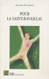 Pour la Saint-Ravaillac Jacques Fulgence HB Editions