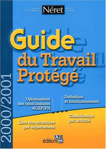 Guide du travail protégé Laurence Delhommeau, Mehdi Sahnine ASH