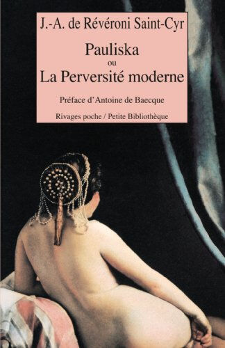Pauliska ou La perversité moderne Jacques-Antoine de Révéroni Saint-Cyr Rivages