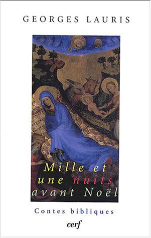 Mille et une nuits avant Noël : contes bibliques Georges Lauris Cerf