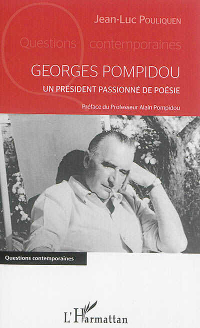 Georges Pompidou : un Président passionné de poésie Jean-Luc Pouliquen L'Harmattan