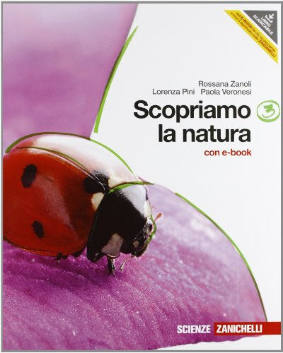 scopriamo la natura. per la scuola media. con dvd-rom. con espansione online zanoli, rossana zanichelli