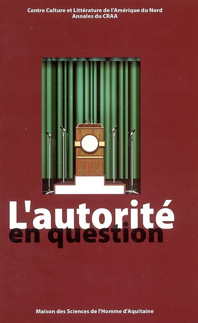 Annales du CRAA, n° 29. L'autorité en question  yves-charles grandjeat, christian lerat, collectif Maison des sciences de l'homme d'Aquitaine