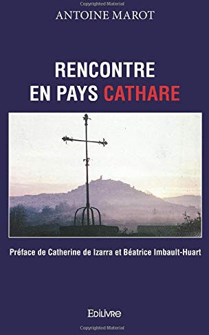 Rencontre en pays cathare  antoine marot Edilivre