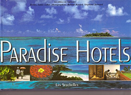 Paradise hotels  annie lebot, roland benard, stéphane bernard, james christie Capricorne éd.