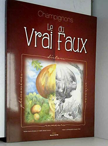 Champignons : le Vrai du Faux  benoît peyre Benoît Peyre