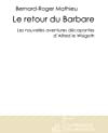 Le Retour du Barbare: Les Nouvelles Aventures Décapantes D'alfred le Wisigoth  bernard-roger mathieu LE MANUSCRIT