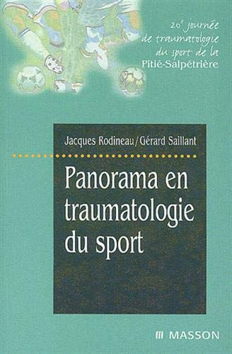 Panorama en traumatologie du sport Journée de traumatologie du sport de la Pitié-Salpêtrière (20  2002  Paris) Elsevier Masson