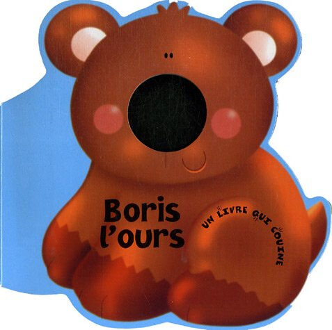 Boris l'ours : un livre qui couine Gaby Goldsack les Deux souris