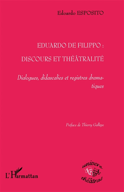 Eduardo De Filippo, discours et théâtralité : dialogues, didascalies et registres dramatiques Edoardo Esposito L'Harmattan