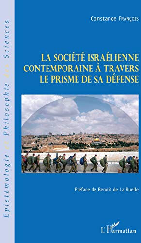 La société israélienne contemporaine à travers le prisme de sa défense Constance François L'Harmattan