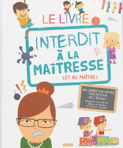 Le livre interdit à la maîtresse, et au maître Clémence Masteau Auzou