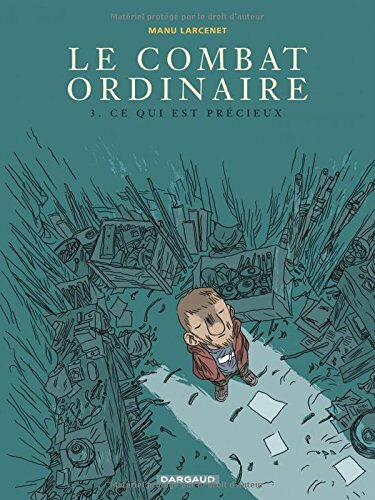 Le combat ordinaire. Vol. 3. Ce qui est précieux Manu Larcenet Dargaud