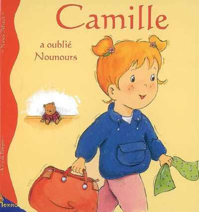 Camille. Vol. 17. Camille a oublié Nounours Aline de Pétigny, Nancy Delvaux Hemma