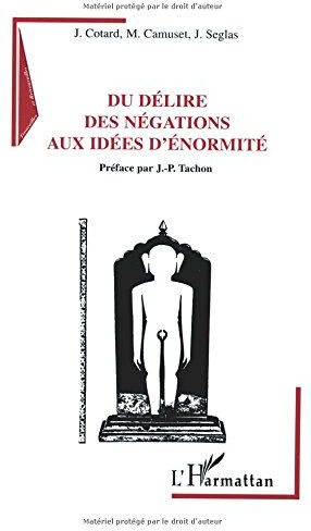 Du délire des négations aux idées d'énormité J.P. Cotard, M. Camuset, Jules Séglas L'Harmattan