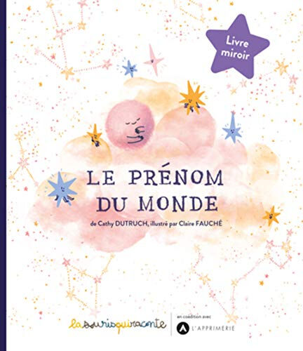 Le prénom du monde : livre miroir Cathy Dutruch, Claire Fauché L'Apprimerie, la Souris qui raconte