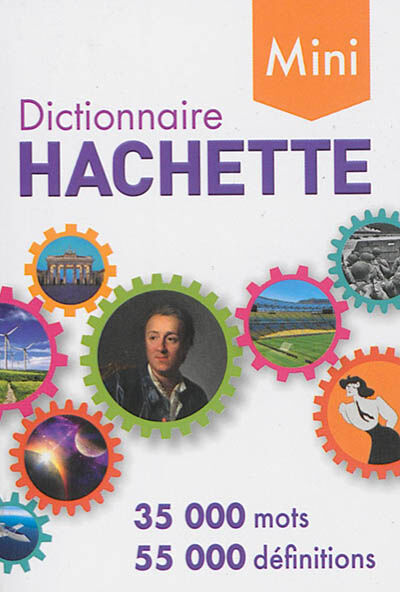 Mini-dictionnaire Hachette de la langue française : 35.000 mots, 55.000 définitions  collectif Hachette Education