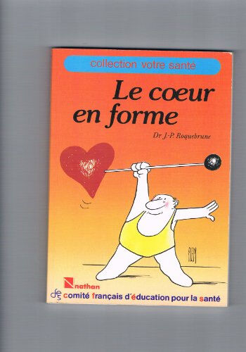 Le Coeur en forme Jean-Paul Roquebrune Nathan, CFES