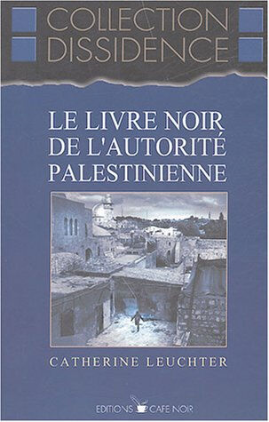 Le livre noir de l'autorité palestinienne Catherine Leuchter Café noir