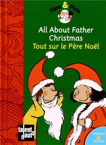 Filou & Pixie. Tout sur le Père Noël. All about father Christmas Mellow, Pauline Duhamel Talents hauts