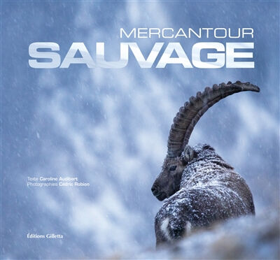 Mercantour sauvage Caroline Audibert, Cédric Robion Gilletta