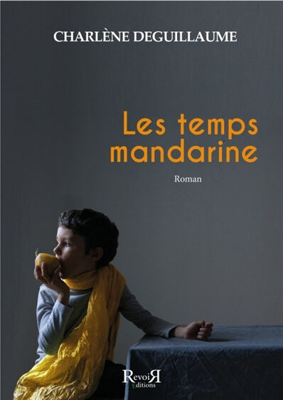 Les temps mandarine Charlène Deguillaume Revoir