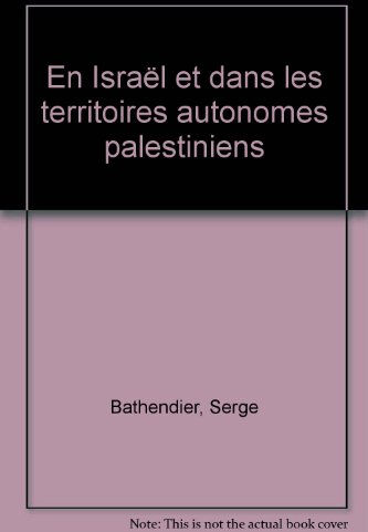 en israël et dans les territoires autonomes palestiniens bathendier, serge hachette