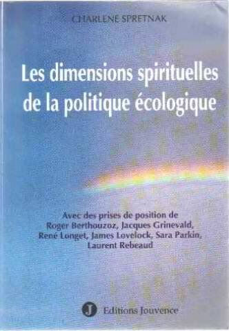 Les Dimensions spirituelles de la politique écologique Charlene Spretnak Jouvence