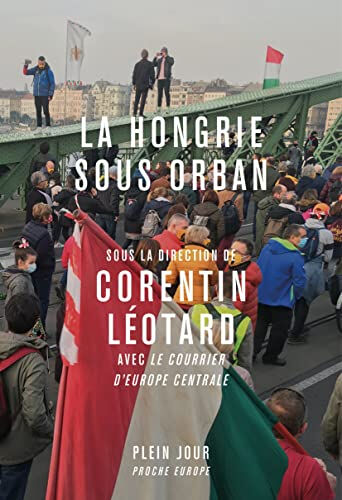 La Hongrie sous Orban : histoires de la grande plaine  corentin léotard, collectif Plein jour