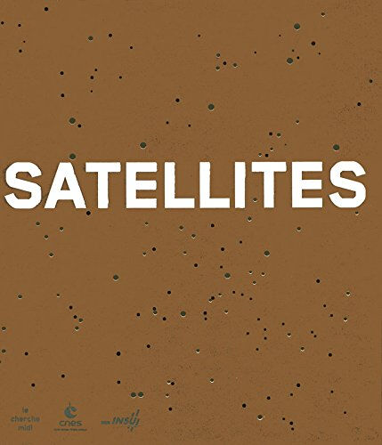 Satellites : aux frontières de la connaissance chabreuil, aline Cherche Midi