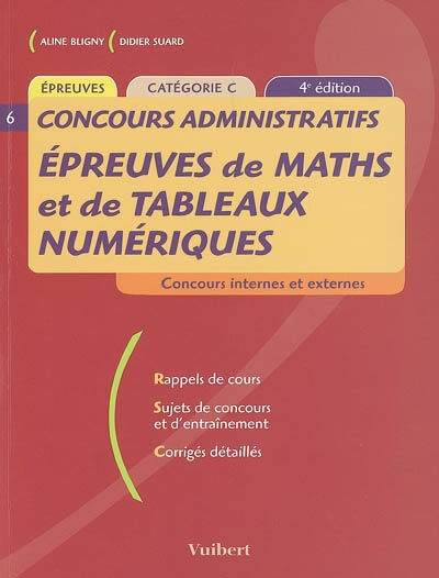 Epreuves de maths et de tableaux numériques : concours internes et externes Aline Bligny, Didier Suard Vuibert