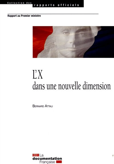 L'X dans une nouvelle dimension : rapport au Premier ministre France. Premier ministre La Documentation française