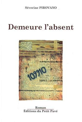 Demeure l'absent Séverine Pirovano Ed. du Petit pavé