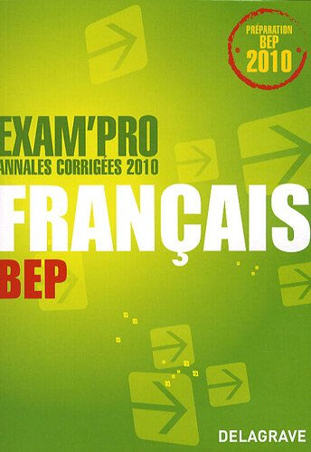 Français BEP : annales corrigées 2010  fabien gruel, collectif Delagrave