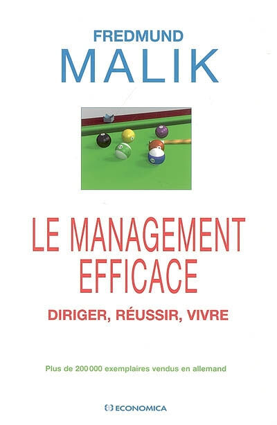 Le management efficace : diriger, réussir, vivre Fredmund Malik Economica