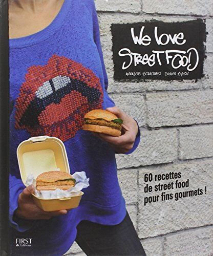 We love street food : 60 recettes de street food pour fins gourmets ! Annabelle Schachmes, Damien Eymon First Editions