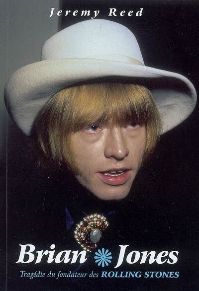 Brian Jones : tragédie du fondateur des Rolling Stones Jeremy Reed Original Talent