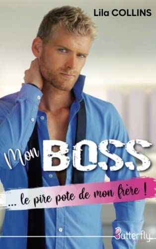 MON BOSS... LE PIRE POTE DE MON FRERE ! COLLINS, LILA Butterfly éditions