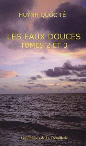 Les eaux douces. Vol. 2-3. France. Cinq Quôc Tê Huynh Ed. de la Frémillerie